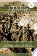Breve historia de la Primera Guerra Mundial