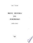 Breve historia del porfirismo (1876-1911)