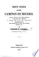 Breve Reseña de los Caminos de Hierro, ... ilustrada con láminas y guia de los de España, etc