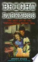 Bright Darkness