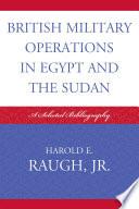 British Military Operations in Egypt and the Sudan