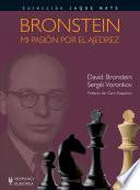 Bronstein. Mi pasión por el ajedrez