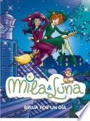 Bruja por un día (Mila & Luna 10)