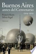 Buenos Aires antes del Centenario 1904-1909