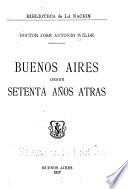 Buenos Aires desde setenta años atras