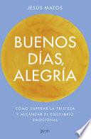 Buenos días, alegría