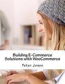 Building E-Commerce Solutions with WooCommerce