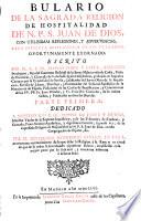 Bulario de la sagrada Religion de Hospitalidad de N. P. S. Juan de Dios (etc.)