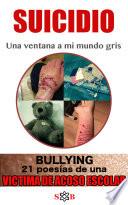 BULLYING 21 POESIAS DE UNA VICTIMA DE ACOSO ESCOLAR