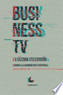 Business TV, la última televisión
