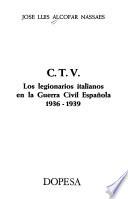 C. T. V., los legionarios italianos en la Guerra Civil Española, 1936-1939