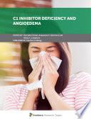 C1 Inhibitor Deficiency and Angioedema