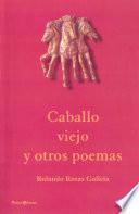 Caballo viejo y otros poemas