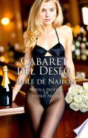 Cabaret Del Deseo: Baile Del Nailon | Novela Erótica