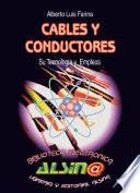 Cables y conductores, su tecnología y empleos