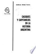 Caciques y capitanejos en la historia argentina