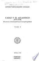 Cádiz y el Atlántico (1717-1778)