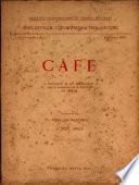 CAFE Bibliografia de las Publicaciones que se encuentran en la Biblioteca del Instituto