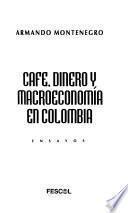 Café, dinero y macroeconomía en Colombia