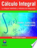 Cálculo Integral. La integral indefinida y métodos de integración