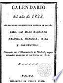 Calendario del año de 1823 ... para las Islas Baleares ... dispuesto por el Observatorio de Madrid ...