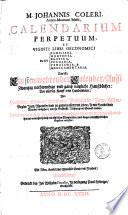 Calendarium perpetuum et viginti libri oeconomici de re familiari, hortensi, rustica, pecuaria, venatoria & medicamentaria, das ist ein stets wehrender Calender, Auch zwantzig nothwendige und gantz nüthliche Haußbücher ...