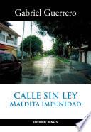 Calle sin Ley. Maldita Impunidad