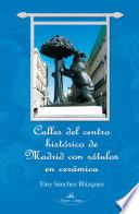 Calles del centro histórico de Madrid con rótulos en cerámica