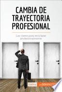 Cambia de trayectoria profesional