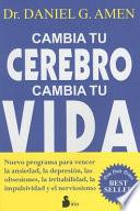 Cambia Tu Cerebro, Cambia Tu Vida