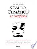 Cambio climático sin complejos