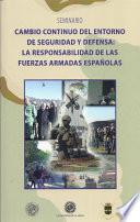 Cambio continuo del entorno de seguridad y defensa: La responsabilidad de las fuerzas armadas españolas