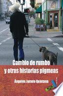 Cambio de rumbo y otras historias pigmeas