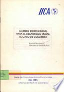 Cambio Institucional para el Desarrollo Rural: El Caso de Colombia