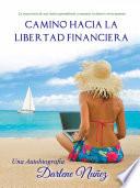 Camino Hacia La Libertad Financiera