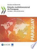 Caminos de Desarrollo Estudio multidimensional de Paraguay Volumen I. Evaluación inicial