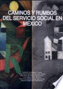 Caminos y rumbos del servicio social en México