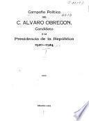 Campaña política del C. Alvaro Obregón, candidato a la presidencia de la República, 1920-1924