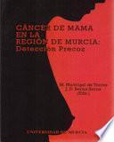 Cancer de mama en la region de murcia: deteccion precoz