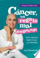 Cáncer, un regalo mal empacado