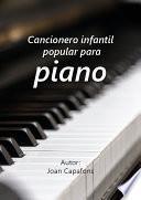CANCIONERO POPULAR INFANTIL PARA PIANO