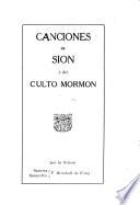 Canciones de Sion ó del culto Mormon