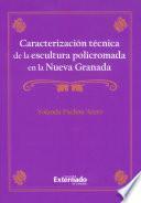 Caracterización técnica de la escultura policromada en la nueva granada