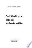 Carl Schmitt y la crisis de la ciencia jurídica