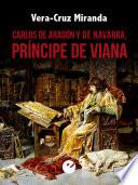 Carlos de Aragón y de Navarra, príncipe de Viana