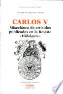 Carlos V, miscelánea de artículos publicados en la revista Hidalguía