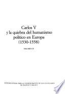 Carlos V y la quiebra del humanismo político en Europa, 1530-1558