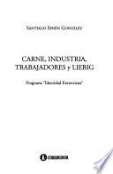 Carne, industria, trabajadores y Liebig