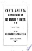 Carta abierta al respetable sacerdote don Luis Aramburu y Pimentel, S.J., por un marxista yucateco
