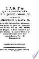 Carta, que el illustrisimo Señor D. Fr. Joseph Antonio de S. Alberto, arzobispo de La Plata, escribió á los indios infieles chirihuanos